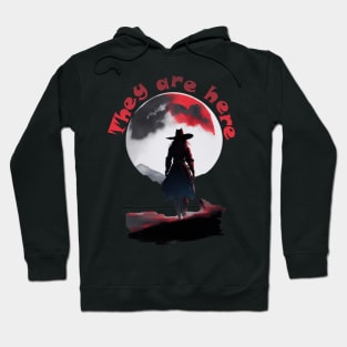 they are here Hoodie